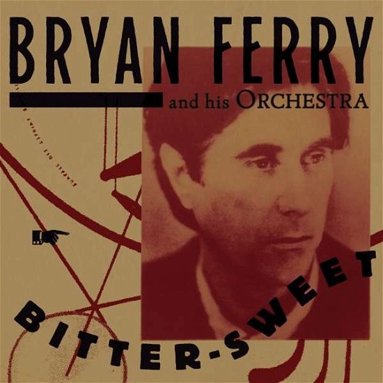 Cover for Bryan Ferry and His Orchestra · Bitter-Sweet (CD) [Deluxe edition] (2018)