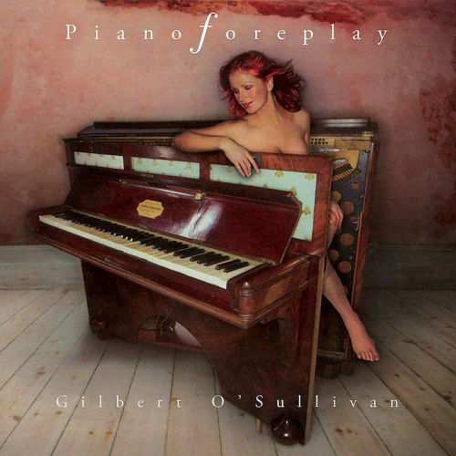 Cover for Gilbert O'sullivan · Piano Foreplay (CD) [Reissue edition] (2019)