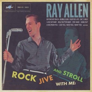 Cover for Ray Allen · Rock, Jive &amp; Stroll With Me! (CD) (2015)