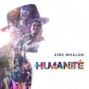 Cover for Kirk Whalum · Humanite (CD) [Japan Import edition] (2019)