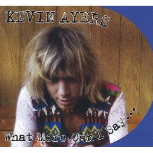 Cover for Kevin Ayers · What More Can I Say... &lt;limited&gt; (CD) [Japan Import edition] (2014)