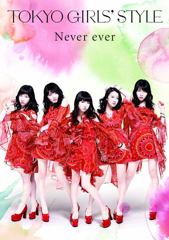 Cover for Tokyo Girls` Style · Never Ever &lt;limited&gt; (CD) [Japan Import edition] (2015)