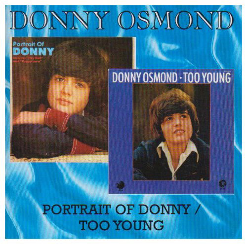 Portrait Of Donny / Too Young - Donny Osmond - Música - CHERRY RED - 5013929046221 - 5 de maio de 2008