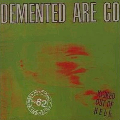 Kicked Out Of Hell - Demented Are Go - Musique - CHERRY RED - 5013929806221 - 10 septembre 2007