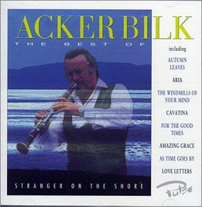 Cover for Acker Bilk · Acker Bilk - Stranger On The Shore - The Best Of (CD) (2010)