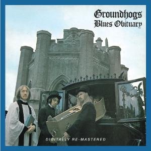 Cover for Groundhogs · Blues Obituary (CD) [Remastered edition] (2020)