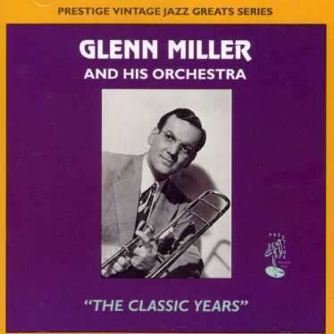 Classic Years - Miller,glenn & Orchestra - Musiikki - NOVA - PRESTIGE - 5019148009221 - keskiviikko 13. maaliskuuta 2002