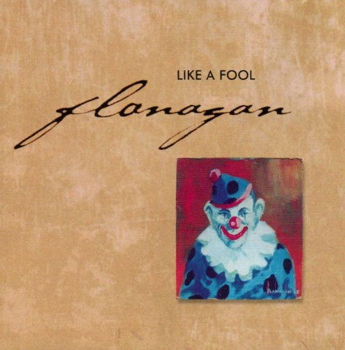 Cover for Flanagan  · Like A Fool (CD)