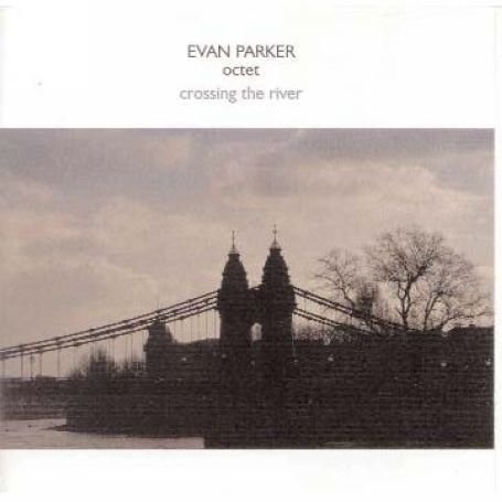 Cover for Evan Parker · Octet-crossing the River (CD) (2015)