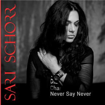 Cover for Sari Schorr · Never Say Never (CD) (2018)