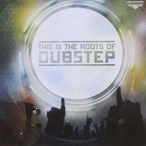 Cover for This is the Roots of Dubstep · This is the Roots of Dubstep 1 (CD) (2014)