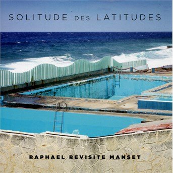 Cover for Raphael  · Solitudes des latitudes (CD) (2018)