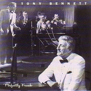 Perfectly Frank - Tony Bennett - Music - SONY MUSIC JAZZ - 5099747222221 - April 6, 2023