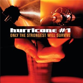 Only the Strongest Will Surviv - Hurricane #1 - Música - Creation - 5099749439221 - 3 de fevereiro de 2017