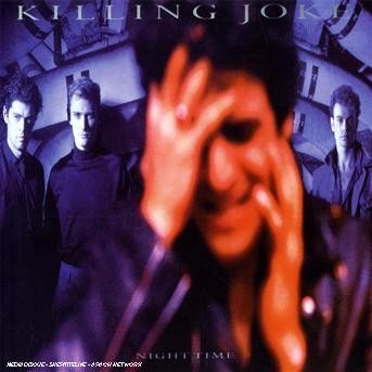 Killing Joke · Night Time (CD) [Bonus Tracks, Reissue, Remastered edition] (2008)