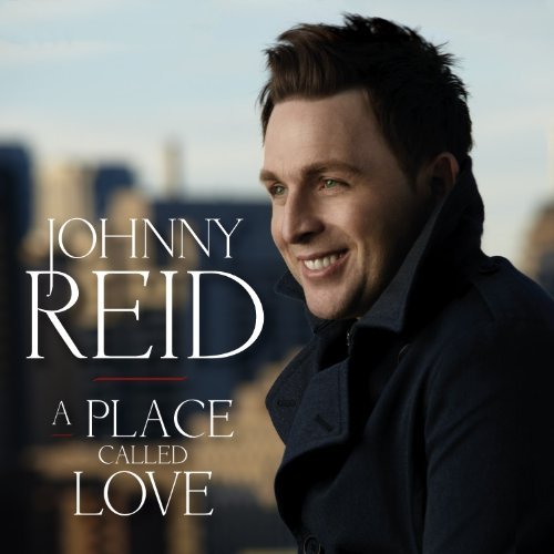 Cover for Johnny Reid · A Place Called Love (CD) (2010)