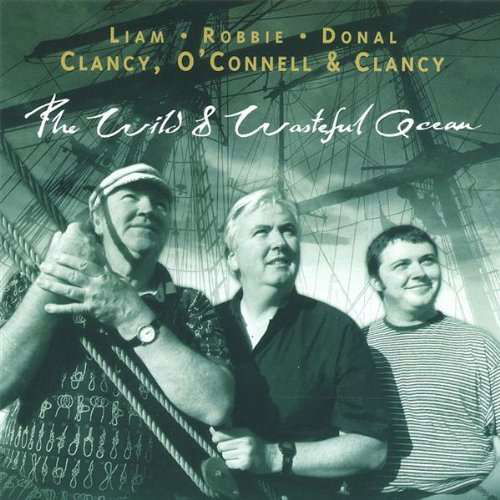 Cover for Liam Clancy · Wild &amp; Wasteful Ocean (CD) (2005)
