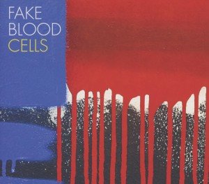 Cover for Fake Blood · Cells (CD) (2012)