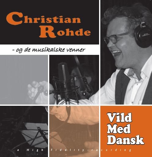 Vild Med Dansk - Christian Rohde Og De Musikalske Venner - Musiikki - Criz Music - 5707785006221 - torstai 10. marraskuuta 2016