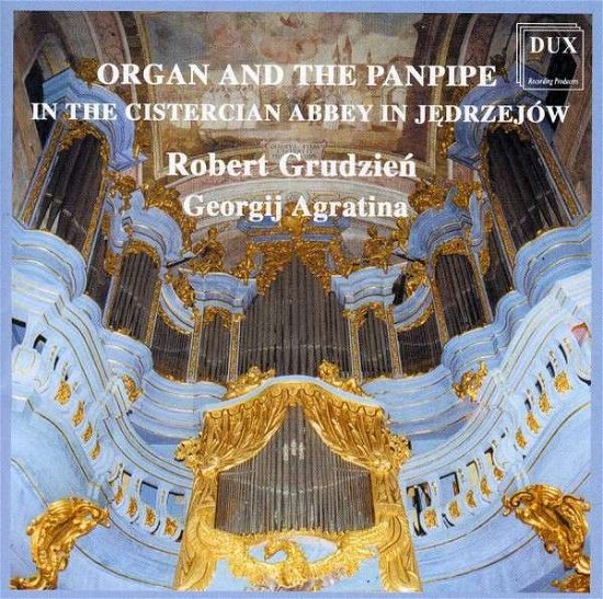 Cover for Agratina / Grudzien · Organ &amp; Pan Pipe: in Cystercian Abbey in Jedrzejow (CD) (2001)