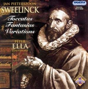 Toccatas Fantasias Variations - Sweelinck / Ella - Muzyka - HUNGAROTON - 5991813238221 - 24 stycznia 2006