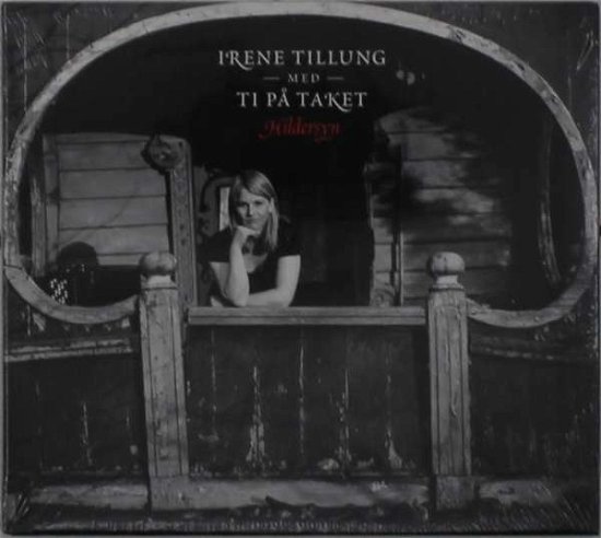 Cover for Irene Tillung · Irene Tillung Med Ti Pa Taket: Hildersyn (CD) (2018)