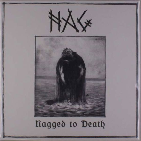 Nagged to Death - Nag - Muziek - FYSISK FORMAT - 7041889507221 - 23 november 2018