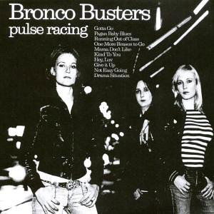 Pulse Racing - Bronco Busters - Musik - BIG DIPPER - 7070477005221 - 4. august 2005