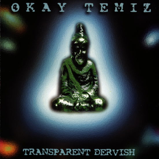 Cover for Okay Temiz · Transparent Dervish (CD) (2012)