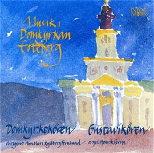 Cover for Domkyrkokoren / Gustavikoren / Cervin / Fernlund · Musik I Domkyrkan Goteborg (CD) (1995)