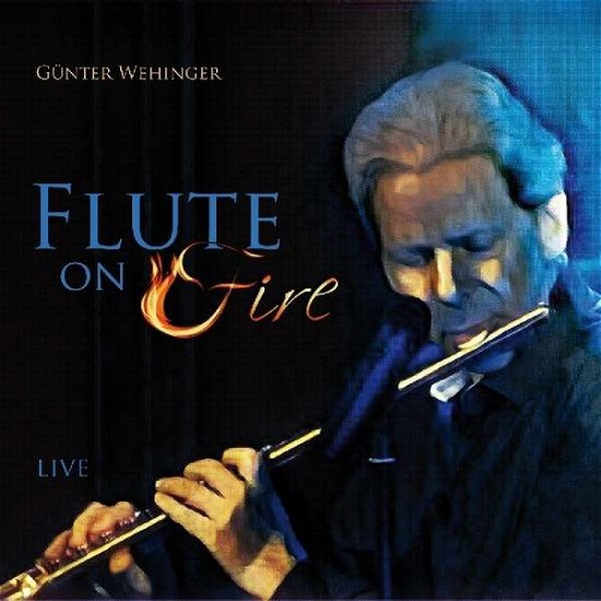 Cover for Gunter Wehinger · Flute on Fire (CD) (2018)