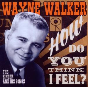 Cover for Wayne Walker Various Artists · How Do You Think I Feelt (CD) (2022)
