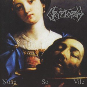 Cover for Cryptopsy · None So Vile (CD) (2012)