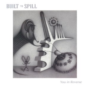 You in Reverse - Built to Spill - Música - MOV - 8718469536221 - 22 de julho de 2014