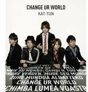 Cover for Kat-tun · Change Ur World (CD) (2010)