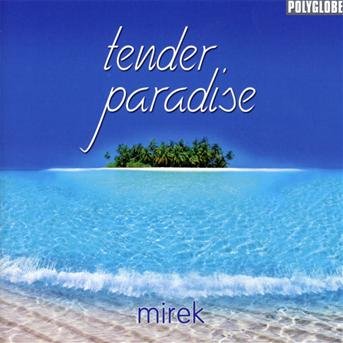 Cover for Mirek · Tender Paradise (CD) (2013)
