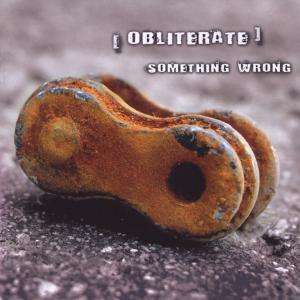 Obliterate-something Wrong - Obliterate - Musiikki - NO.HE - 9120031450221 - maanantai 1. kesäkuuta 2009