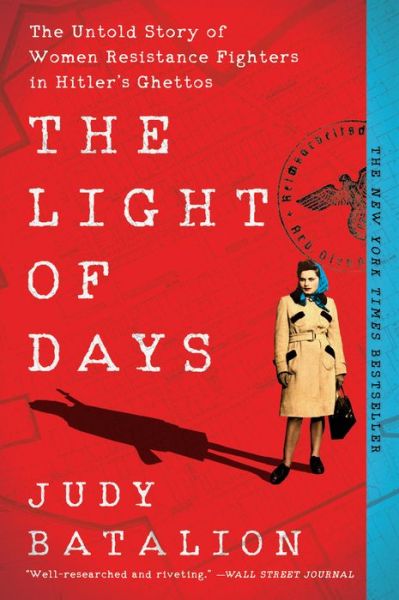 Cover for Judy Batalion · The Light of Days: The Untold Story of Women Resistance Fighters in Hitler's Ghettos (Paperback Book) (2022)