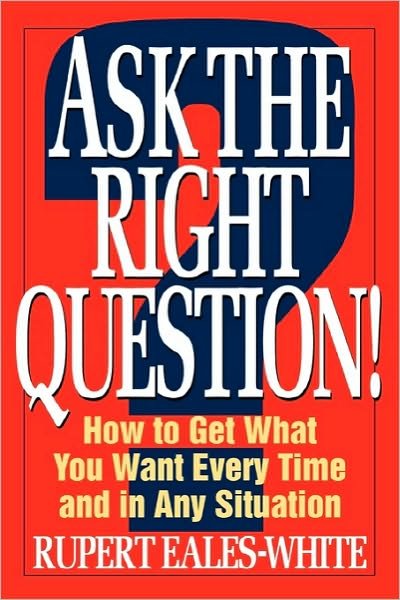 Cover for Rupert Eales-White · Ask The Right Question (Paperback Book) [Ed edition] (1998)