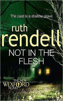 Cover for Ruth Rendell · Not in the Flesh: (A Wexford Case) - Wexford (Paperback Book) (2008)