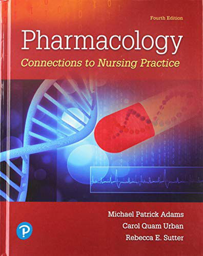 Cover for Michael Adams · Pharmacology Connections to Nursing Practice Plus MyLab Nursing with Pearson eText -- Access Card Package (Hardcover Book) (2019)