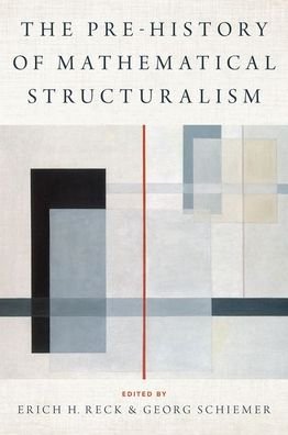 Cover for The Prehistory of Mathematical Structuralism - Logic and Computation in Philosophy (Hardcover Book) (2020)