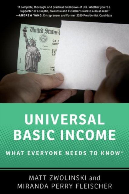 Cover for Zwolinski, Matt (Professor of Philosophy, Professor of Philosophy, University of San Diego) · Universal Basic Income: What Everyone Needs to Know® - WHAT EVERYONE NEEDS TO KNOW (Taschenbuch) (2023)