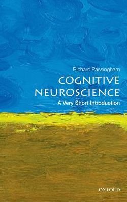 Cover for Passingham, Richard (Emeritus Professor, Department of Experimental Psychology, Oxford) · Cognitive Neuroscience: A Very Short Introduction - Very Short Introductions (Paperback Bog) (2016)