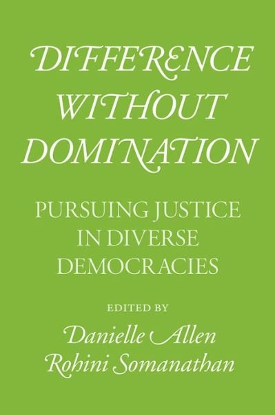 Cover for Danielle Allen · Difference Without Domination: Pursuing Justice in Diverse Democracies (Paperback Book) (2020)