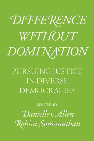 Cover for Danielle Allen · Difference Without Domination: Pursuing Justice in Diverse Democracies (Pocketbok) (2020)