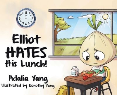 Cover for Adalia Yang · Elliot HATES His Lunch! (Hardcover Book) (2020)