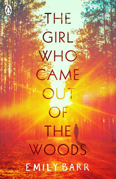 Cover for Emily Barr · The Girl Who Came Out of the Woods (Paperback Book) (2019)