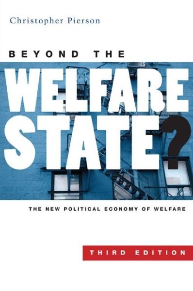 Cover for Christopher Pierson · Beyond the Welfare State?: The New Political Economy of Welfare Third Edition (Paperback Book) [Third edition] (2007)