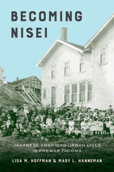 Cover for Lisa M. Hoffman · Becoming Nisei: Japanese American Urban Lives in Prewar Tacoma (Taschenbuch) (2020)